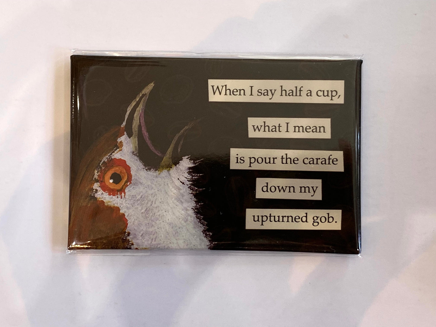 The Mincing Mockingbird - Upturned Gob Magnet